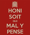 HONI SOIT QUI MAL Y PENSE Poster | Matt Johnson | Keep Calm-o-Matic