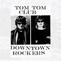 Tom Tom Club - Downtown Rockers | Releases | Discogs
