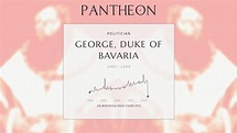 George, Duke of Bavaria Biography | Pantheon