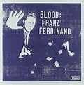 Blood - Franz Ferdinand