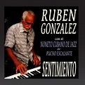 Rubén González - Sentimiento (feat. El Noneto Cubano de Jazz de Pucho ...