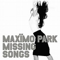Maximo Park - Missing Songs – RecordPusher