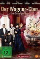 Der Wagner-Clan. Eine Familiengeschichte - Handlung und Darsteller ...