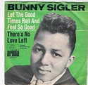 Bunny Sigler - Let The Good Times Roll And Feel So Good (Vinyl) | Discogs