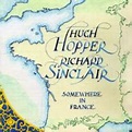 Somewhere In France : Hugh Hopper / Richard Sinclair | HMV&BOOKS online ...