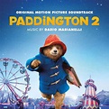 Paddington 2 [Original Motion Picture Soundtrack] by Dario Marianelli ...