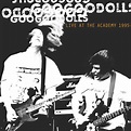 Live at The Academy, New York City, 1995, THE GOO GOO DOLLS - Qobuz