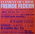 Element Of Crime - Fremde Federn | リリース | Discogs