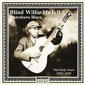 Blind Willie McTell -The Early Years. 3CD set .Updated & revised