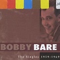 The singles : 1959-1969 - Bobby Bare - Muziekweb