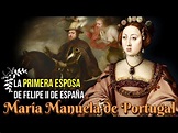 María Manuela de Portugal, la primera esposa de Felipe II de España ...