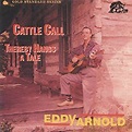 Eddy Arnold : Cattle Call/Thereby Hangs a Tale CD (1990) - Bear Family ...