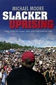 Slacker Uprising (2007) - AZ Movies