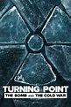 Turning Point: The Bomb and the Cold War (TV Series 2024-2024) — The ...