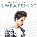 Sweatshirt - Jacob Sartorius | Songs, Reviews, Credits | AllMusic