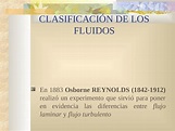 (PPT) CLASIFICACIÓN DE LOS FLUIDOS En 1883 Osborne REYNOLDS (1842-1912 ...