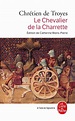 Le Chevalier de la Charrette, Chrétien de Troyes, Charles Méla, Charles ...