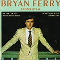 Bryan Ferry - Extended Play (1976, Vinyl) | Discogs