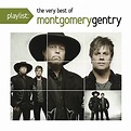 Playlist: The Very Best Of Montgomery Gentry by Montgomery Gentry on ...