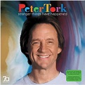 Peter Tork : Stranger Things Have Happened LP (2021) - 7A | OLDIES.com