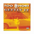 Too $hort - Gettin' It (Album Number 10) (CD)