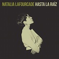 Review: Natalia Lafourcade / Hasta la raíz. - decireves