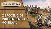 Independência ou morte? O processo de independência no Brasil l Tempo ...