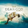 Dear God | Single/EP de Dax - LETRAS.MUS.BR