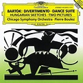 Bartók: Divertimento; Dance Suite; Two Pictures; Hungarian Sketches ...