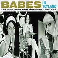 Only Solitaire blog: Babes In Toyland: The BBC John Peel Sessions 1990-1992