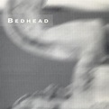 Bedhead - Bedside Table/Living Well Lyrics and Tracklist | Genius