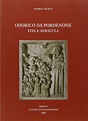 Odorico da Pordenone. Vita e miracula | www.libreriamedievale.com