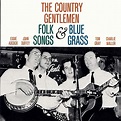 The Country Gentlemen Sing and Play Folk Songs and Bluegrass by The ...