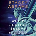 While Justice Sleeps by Stacey Abrams | Penguin Random House Audio