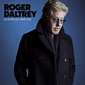 Roger Daltrey - As Long As I Have You (12" VINYL LP) - Badlands Records ...