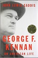 George F. Kennan: An American Life by John Lewis Gaddis