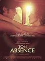 Ton absence - Film (2014) - SensCritique