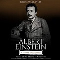Albert Einstein: A Short Biography: Father of the Theory of Relativity ...
