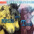 Ginger Baker - Horses And Trees (1986) {Celluloid} / AvaxHome