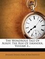 The Wondrous Tale of Alroy: The Rise of Iskander, Volume 2 by Benjamin ...