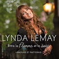 Lynda Lemay - Entre la flamme et la suie (Amours et Patterns) Lyrics ...