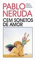 CEM SONETOS DE AMOR - Pablo Neruda - L&PM Pocket - A maior coleção de ...