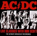 Live Classics with Bon Scott Radio Broadcast 1974-1980: Ac/Dc, Ac/Dc ...