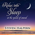 RELAX into SLEEPat the Speed of Sound Vol. 1 | Steven Halpern's Inner ...