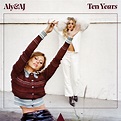 Aly & AJ - Ten Years - EP Lyrics and Tracklist | Genius