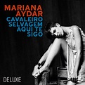 Cavaleiro Selvagem Aqui Te Sigo (Deluxe Edition)” álbum de Mariana ...