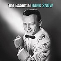 Hank Snow - The Essential Hank Snow (2013) Lyrics and Tracklist | Genius