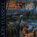 Jon Hassell - The Surgeon Of The Nightsky Restores Dead Things By The ...