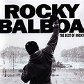 Rocky Balboa: The Best Of Rocky by Soundtrack - Music Charts