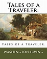 Tales of a Traveler by Washington Irving - AbeBooks